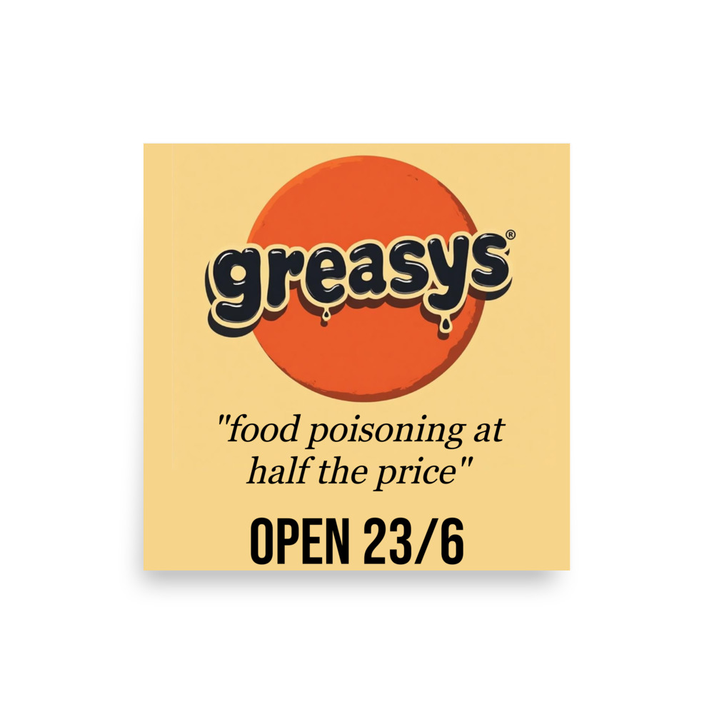Greasy's Poster