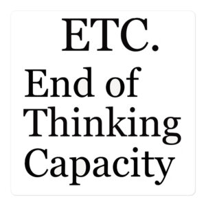 ETC End of Thinking Capacity Bubble-free stickers